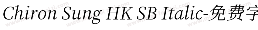 Chiron Sung HK SB Italic字体转换